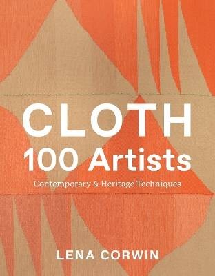 Cloth 100 Artists, Corwin, Lena,  Hardback