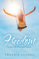 Freedom Living A Life Of Spiritual Freedom Frankie Flores Taschenbuch Englisch