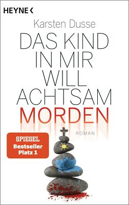 Das Kind in mir will achtsam morden von Karsten Dusse (2020, Taschenbuch)