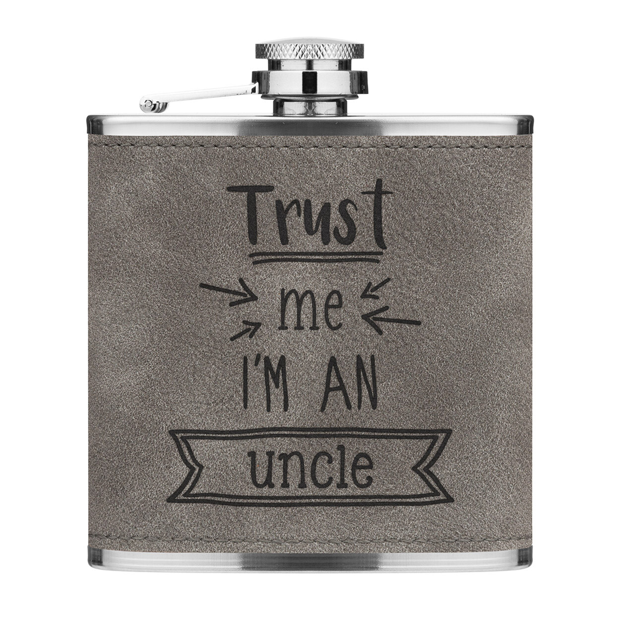 Trust Me I'm An Uncle 6oz PU Leather Hip Flask Grey Funny Best Favourite Family