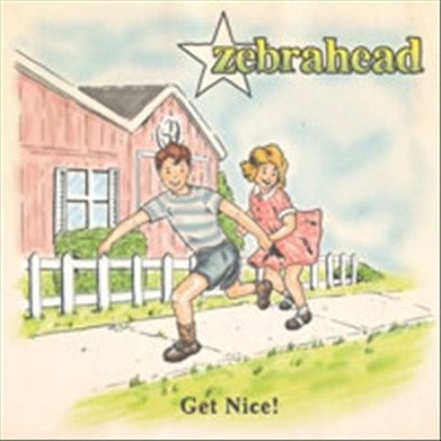 Get Nice by ZEBRAHEAD [Audio CD]