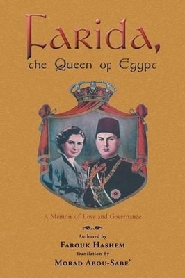 Farida Queen of Egypt: A Memoir of Love and Governance by Morad Abou-Sabe (Engli