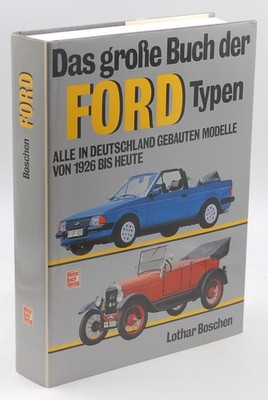 Das grosse Buch der Ford-Typen - Boschen, Lothar Motorbuch hardcover Book