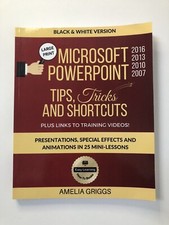 Microsoft PowerPoint 2016 2013 2010 2007 Tips Tricks and Shortcuts (2018, PB)
