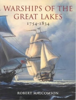 Warships of the Great Lakes 1754-1834, Malcomson, Rober 9781861761156 ...
