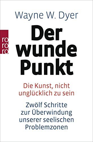 Wayne W. Dyer Lieselott Der wunde Punkt. Die Kunst, nicht unglückli (Tascabile)