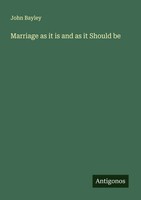 John Bayley | Marriage As It Is And As It Should Be | Taschenbuch | Englisch
