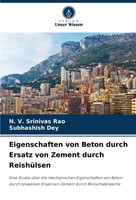 Eigenschaften Von Beton Durch Ersatz Von Zement Durch ReishüLsen Rao (U. A.)