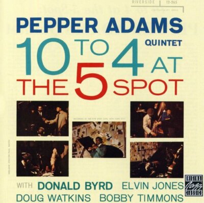 Pepper Adams - 10 to 4 at the 5-Spot - Pepper Adams CD  VGC+ -RR