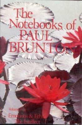 Emotions and Ethics/The Intellect: Notebooks by Brunton, Paul