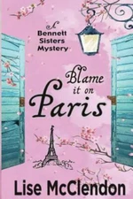 Blame It on Paris by Mcclendon, Lise, Brand New, Free shipping in the US