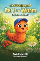 Jade Leigh Entwistle | The Adventures Of Bert The Worm | Taschenbuch | Englisch