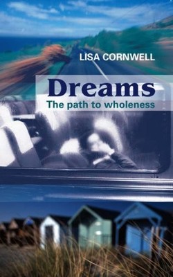 Dreams: Pathways to Wholeness,Lisa Cornwell