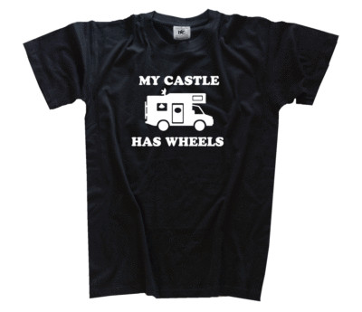 Camper Caravan My castle has wheels camping urlaub reisen wohnmobil  T-Shirt