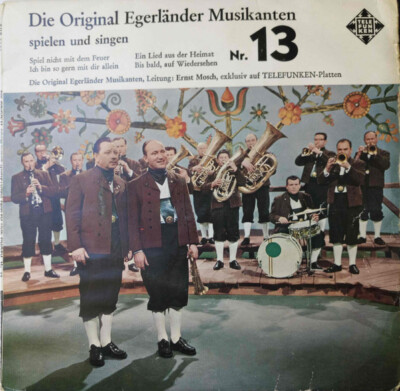 7'' Die Original Egerländer Musikanten Leitung: Ernst Mosch - Die Original Ege...