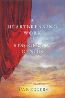 A Heartbreaking Work Of Staggering Genius : A Memoir Based on a Tru - GOOD