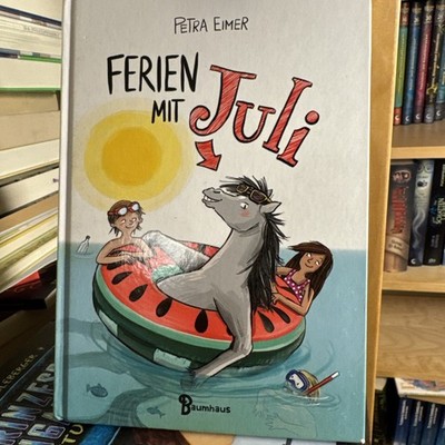 Ferien mit Juli: Band 3 der Juli-Reihe Eimer, Petra und Petra Eimer:
