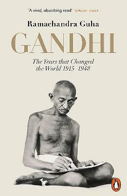 Gandhi 1914-1948: The Years That Changed the World by Ramachandra Guha...