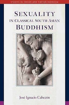 Sexuality in Classical South Asian Buddhism (20) (Studies in Indian and Tibetan