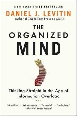 The Organized Mind | Thinking Straight in the Age of Information Overload | Buch