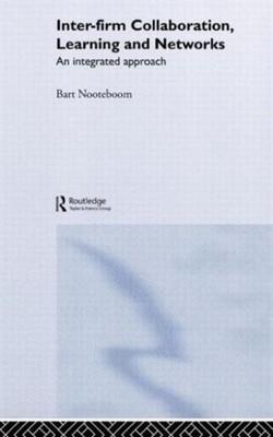 Nooteboom - Inter-Firm Collaboration Learning and Networks   An Integ - X555z