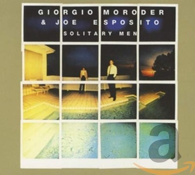 Giorgio Moroder And Joe Esposito - Solitary Men [CD]