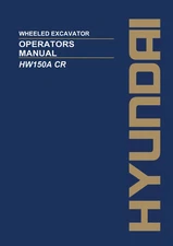 Hyundai HW150A CR WHEELED EXCAVATOR Operators Maintenance Manual