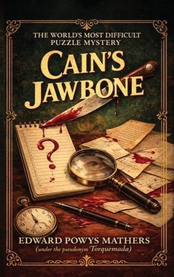 Cain's Jawbone: The World's Most Difficult Puzzle Mystery by Edward Powys Mather
