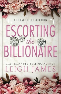 Escorting the Billionaire (The Escort Collection) - paperback James, Leigh