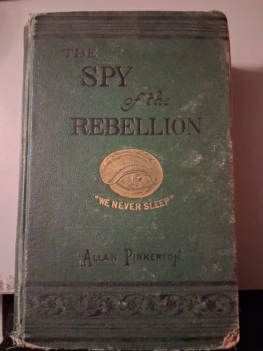 The Spy of the Rebellion By Allan Pinkerton 1883  GREEN Fair Condition