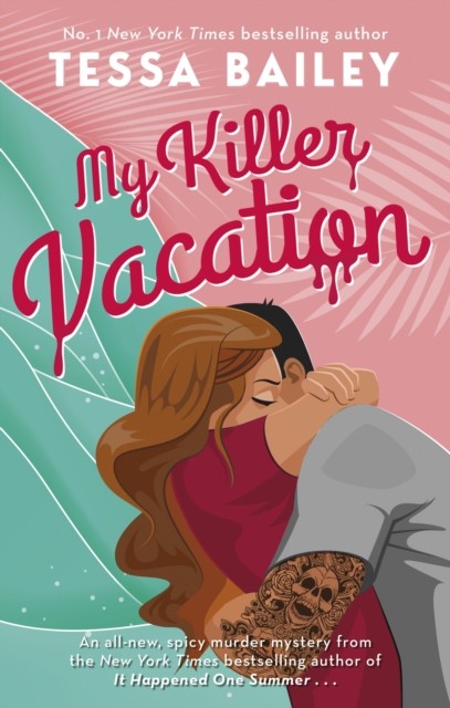 My Killer Vacation by Tessa Bailey (Paperback Book)