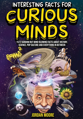 Interesting Facts For Curious Minds: 1572 Random But Mind-Blowing Facts About H