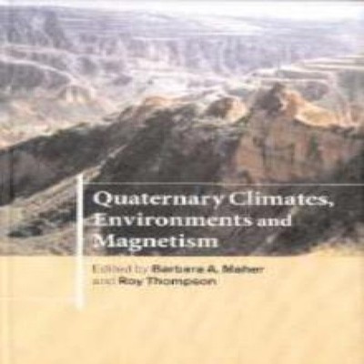 Quaternary Climates Environments and Magnetism Cambridge Universi