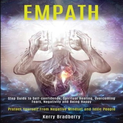 Empath Step Guide to Self-confidence Spiritual Healing Overcoming