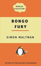 Bongo Fury Novella Collection: Novel..., Maltman, Simon