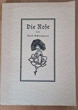 Die Rose / Ruth Schaumann * broschierte Ausgabe von 1927
