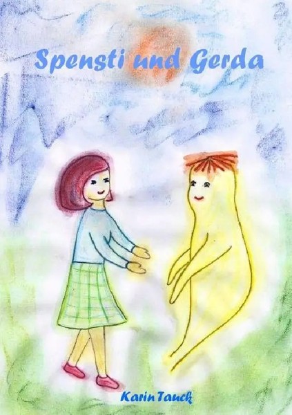 Karin Tauck | Spensti Und Gerda | Taschenbuch | Deutsch (2023) | 36 S. | epubli-image
