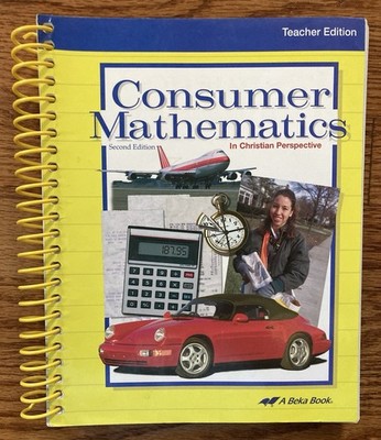 Abeka Consumer Mathematics in Christian Perspective 2nd Edition Teacher Edition