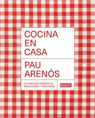Cocina En Casa / Cook at Home. 101 Original, Homely, and Deliciously Looking...