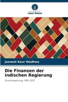 Jasneet Kaur Wadhwa | Die Finanzen Der Indischen Regierung | Taschenbuch (2026)