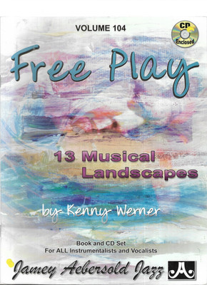 FREE PLAY 13 MUSICAL LANDSCAPES BY KENNY WERNER VOLUME 104 BOOK AND CD