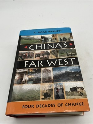 China's Far West : Four Decades of Change by Doak Barnett, Hardcover CL