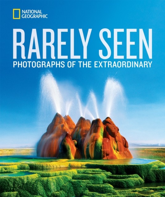 National Geographic Rarely Seen by National Geographic (Hardback Book)
