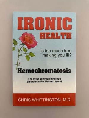 Ironic Health: Is too much iron makin you ill? Hemochromatosis - the most common