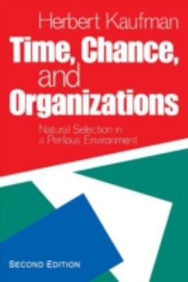 Time, Chance, and Organizations : Natural Selection in a Perilous