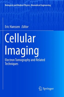 Cellular Imaging Electron Tomography and Related Techniques Eric Hanssen Buch