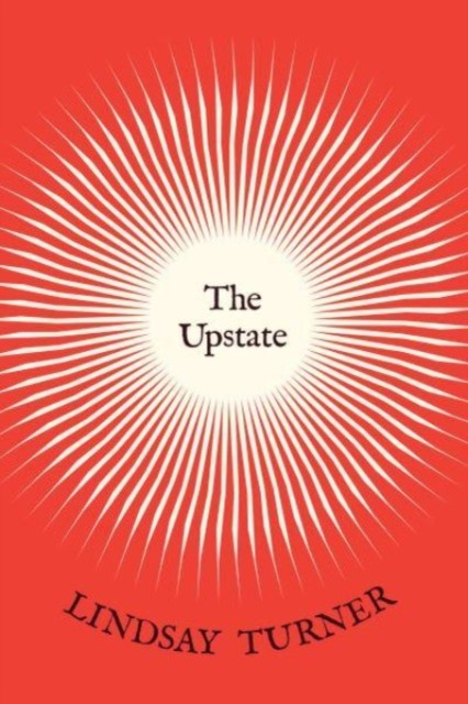 The Upstate by Lindsay Turner PAPERBACK 9780226828640