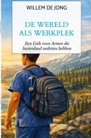 De Wereld Als Werkplek Een Gids Voor Artsen Die Buitenland Ambities Hebben Jong