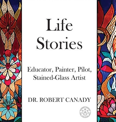 Robert Canady | Life Stories | Buch | Englisch (2024) | The HillHelen Group LLC