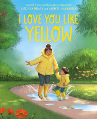 I Love You Like Yellow - Hardcover By Beaty, Andrea - GOOD